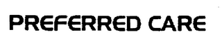 PREFERRED CARE trademark