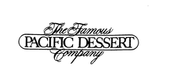 THE FAMOUS PACIFIC DESSERT COMPANY trademark