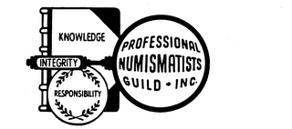 KNOWLEDGE INTEGRITY RESPONSIBILITY PROFESSIONAL NUMISMATISTS GUILD INC.