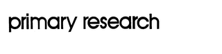 PRIMARY RESEARCH trademark