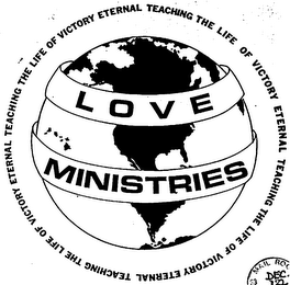 LOVE MINISTRIES TEACHING THE LIFE OF VICTORY ETERNAL