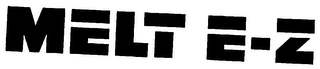MELT E-Z