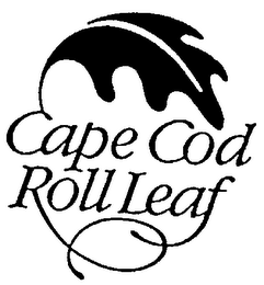 CAPE COD ROLL LEAF