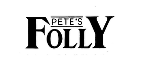 PETE'S FOLLY trademark