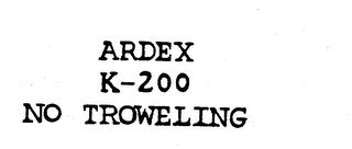 ARDEX K-200 NO-TROWELING