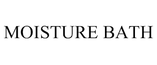 MOISTURE BATH trademark