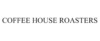 COFFEE HOUSE ROASTERS trademark