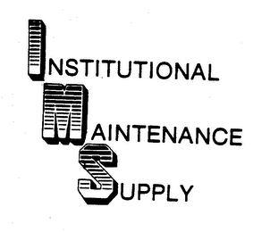 I M S INSTITUTIONAL MAINTENANCE SUPPLY