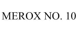 MEROX NO. 10 trademark