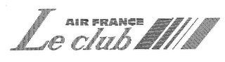 AIR FRANCE LE CLUB