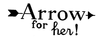 ARROW FOR HER! trademark