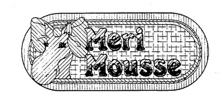 MERI MOUSSE trademark