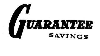 GUARANTEE SAVINGS trademark