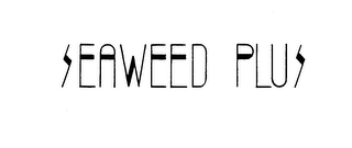 SEAWEED PLUS trademark
