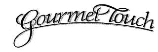 GOURMET TOUCH trademark
