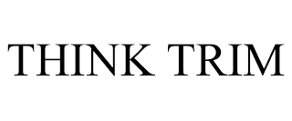 THINK TRIM trademark