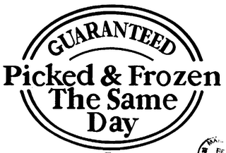 GUARANTEED PICKED & FROZEN THE SAME DAY