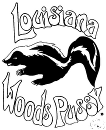 LOUISIANA WOODS PUSSY