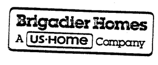 BRIGADIER HOMES A US.HOME COMPANY