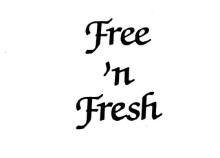 FREE 'N FRESH trademark