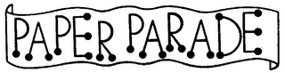 PAPER PARADE trademark