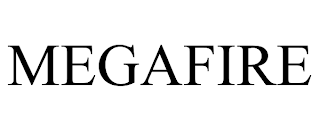 MEGAFIRE trademark