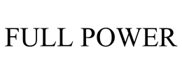 FULL POWER trademark