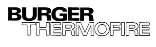 BURGER THERMOFIRE trademark
