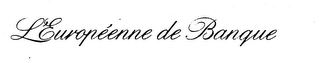 L'EUROPEENNE DE BANQUE trademark