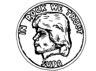 IN ROCK WE TRUST SUPA trademark