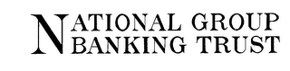 NATIONAL GROUP BANKING TRUST