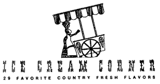 ICE CREAM CORNER 29 FAVORITE COUNTRY FRESH FLAVORS