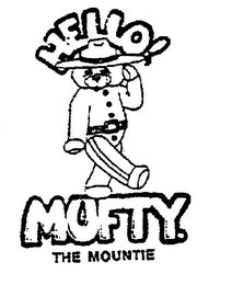 HELLO] MUFTY THE MOUNTIE