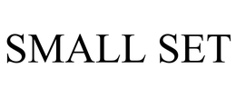 SMALL SET trademark