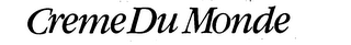 CREME DU MONDE trademark