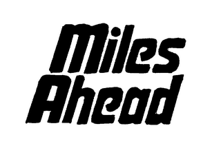 MILES AHEAD