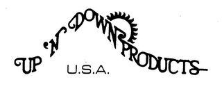 UP 'N DOWNPRODUCTS U.S.A. trademark