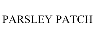 PARSLEY PATCH trademark