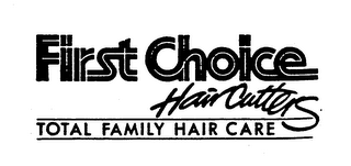 FIRST CHOICE HAIR CUTTERS TOTAL FAMILY HAIR CARE