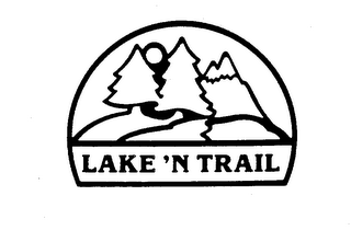 LAKE 'N TRAIL trademark