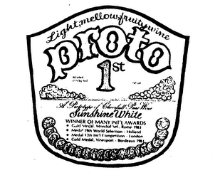 LIGHT, MELLOW, FRUITY WINE PROTO 1ST ALCOHOL 11.5 BY VOL. 750 ML. A PROTOTYPE OF CHEERFULL PURE WINE SUNSHINE WHITE WINNER OF MANY INT'L AWARDS