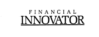 FINANCIAL INNOVATOR trademark