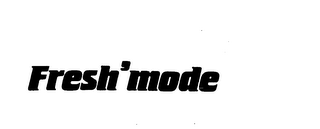 FRESH'MODE trademark