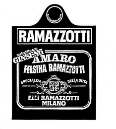 RAMAZZOTTI ARRICCHITO CON GINSENG AMARO FELSINA RAMAZZOTTI SPECIALITA DELLA DITTA F.LLI RAMAZZOTTI MILANO