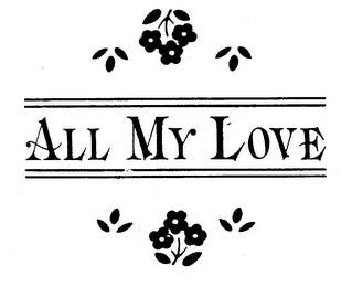 ALL MY LOVE trademark