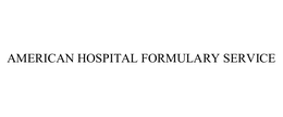 AMERICAN HOSPITAL FORMULARY SERVICE trademark