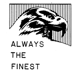 ALWAYS THE FINEST trademark