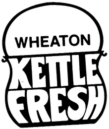 WHEATON KETTLE FRESH