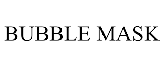 BUBBLE MASK trademark