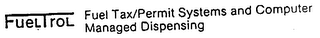 FUELTROL FUEL TAX/PERMIT SYSTEMS AND COMPUTER MANAGED DISPENSING